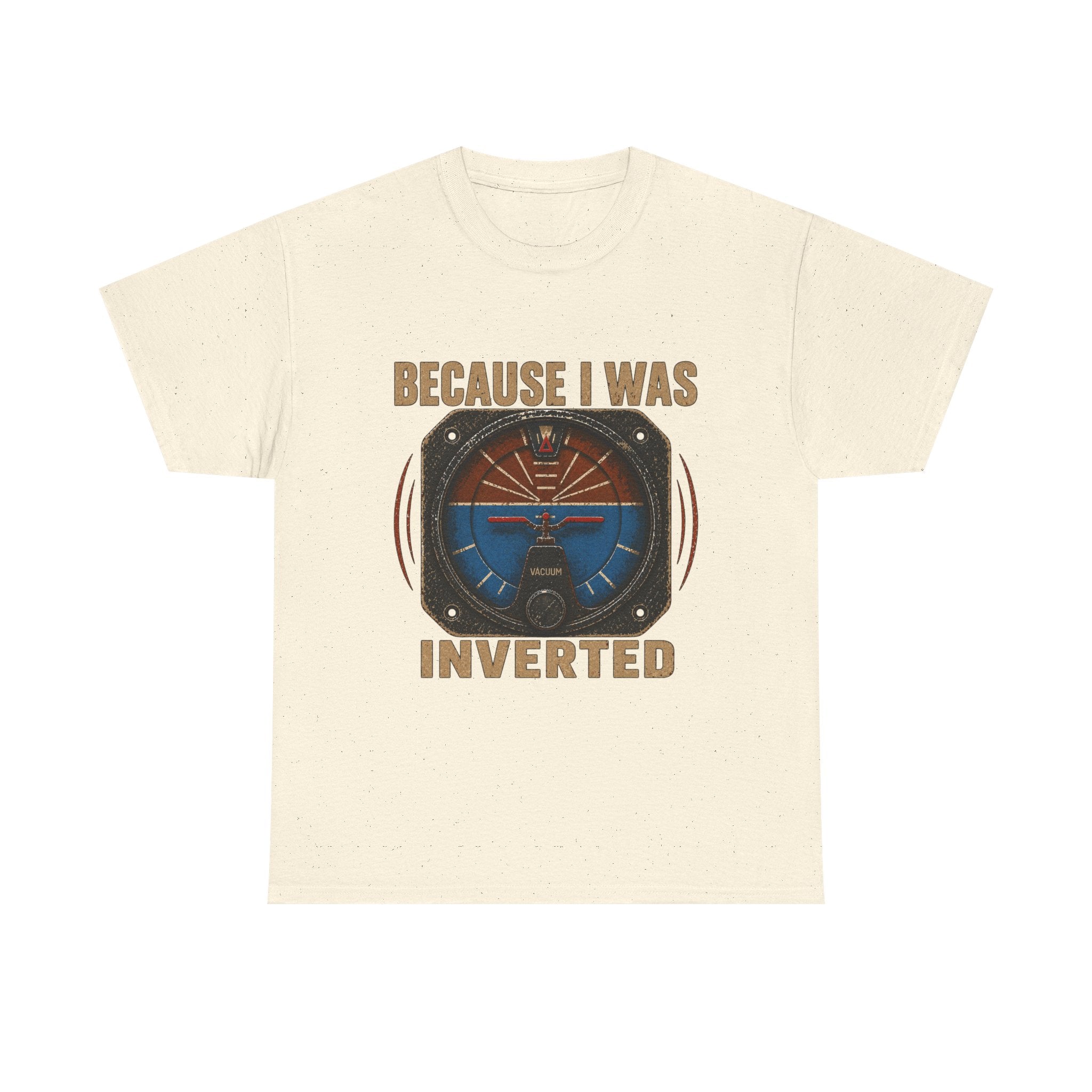 “Because I Was Inverted” Public Edition - Funny Pilot T-Shirt - Top Gun Inspired