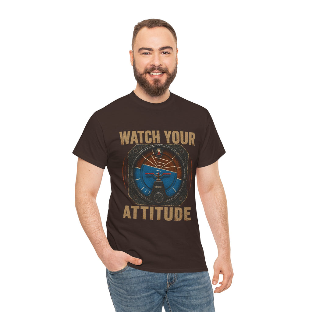 “Watch Your Attitude” - Funny Pilot T-Shirt