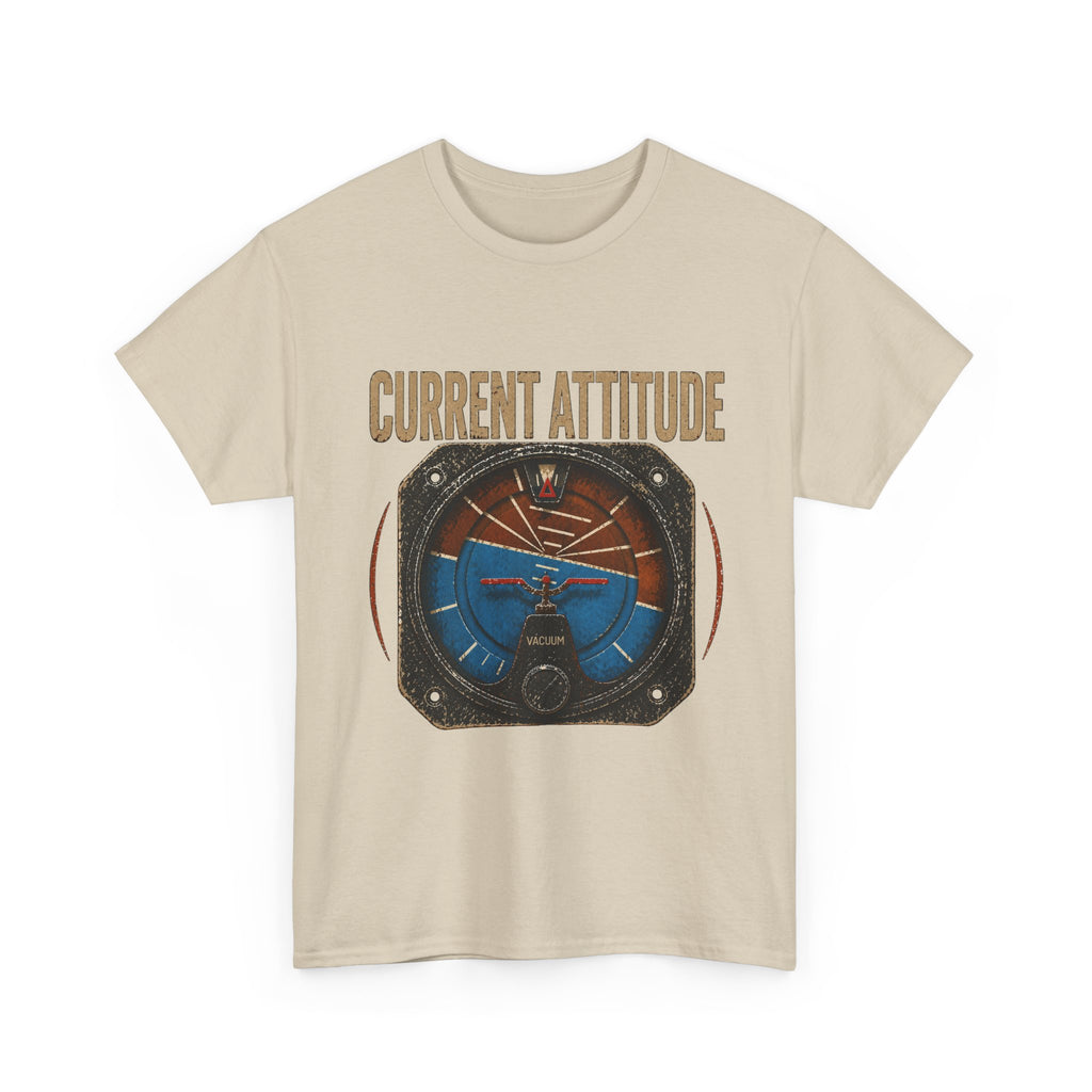 “Current Attitude” - Funny Pilot T-Shirt