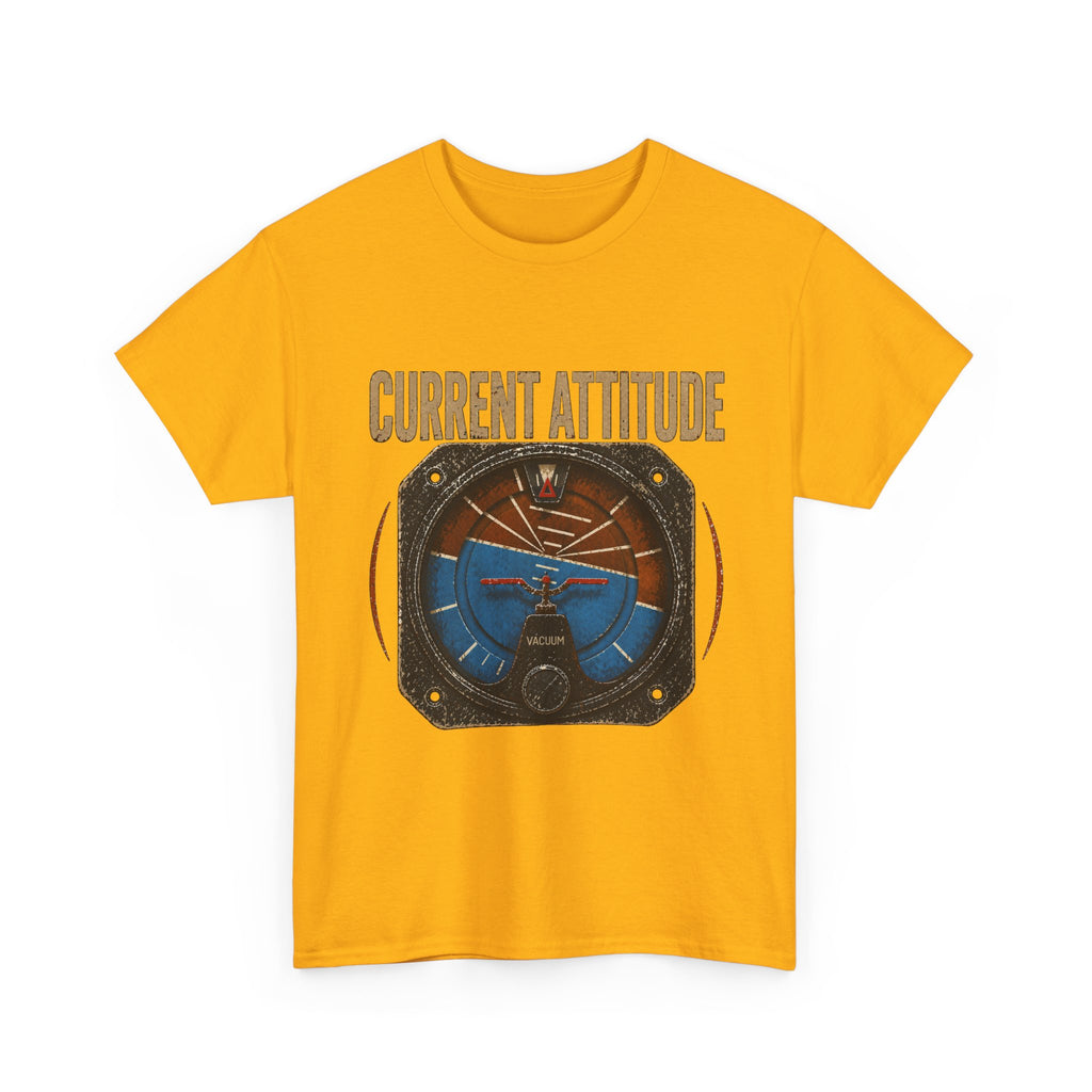 “Current Attitude” - Funny Pilot T-Shirt