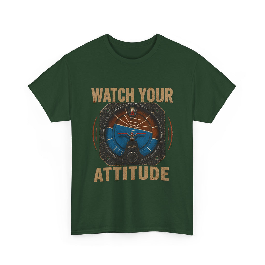 “Watch Your Attitude” - Funny Pilot T-Shirt