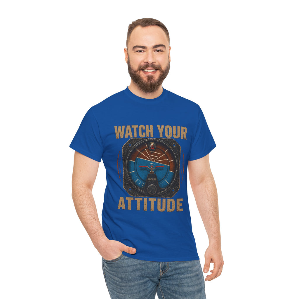 “Watch Your Attitude” - Funny Pilot T-Shirt