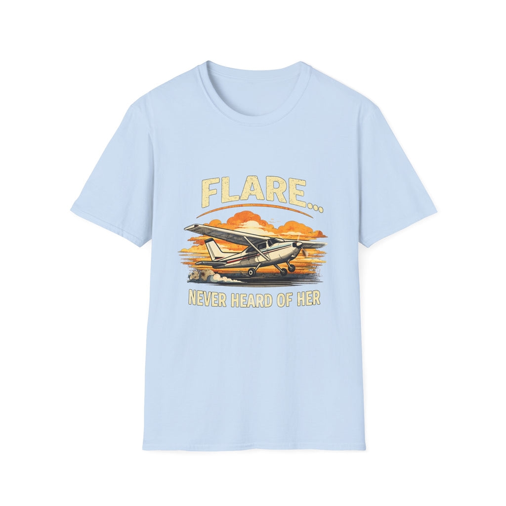 “Flare...Never Heard of Her” - Funny Pilot T-Shirt - Cessna Aviation Tee