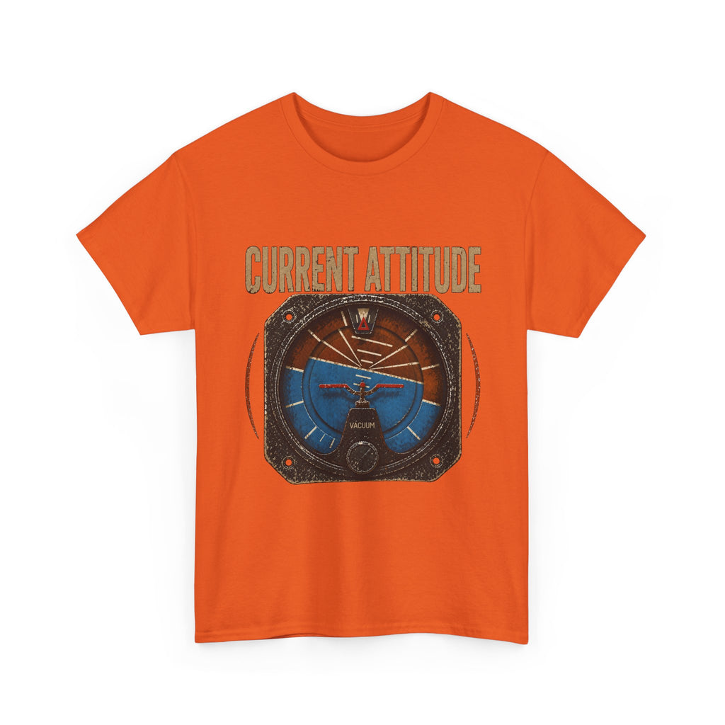 “Current Attitude” - Funny Pilot T-Shirt