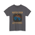 “Watch Your Attitude” - Funny Pilot T-Shirt