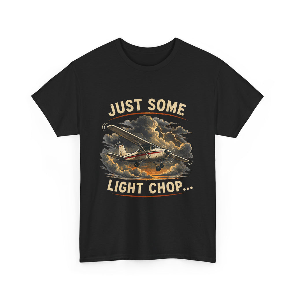 “Just Some Light Chop” - Funny Pilot T-Shirt - Cessna Aviation Tee