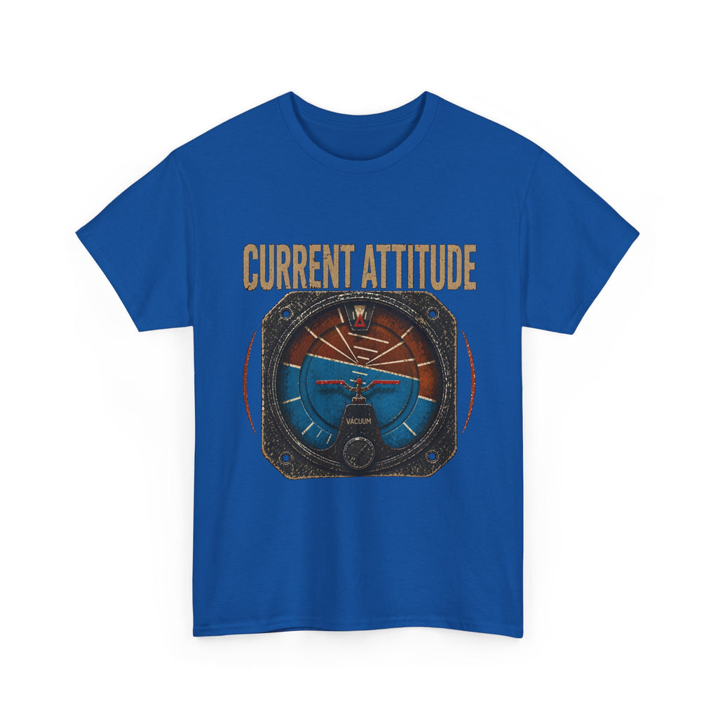 “Current Attitude” - Funny Pilot T-Shirt