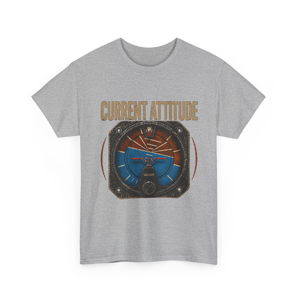 “Current Attitude” - Funny Pilot T-Shirt
