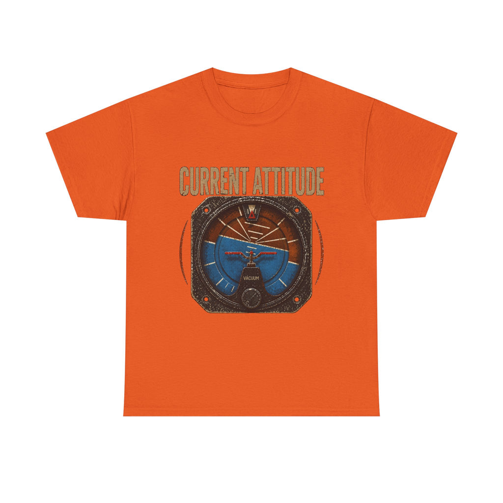 “Current Attitude” - Funny Pilot T-Shirt