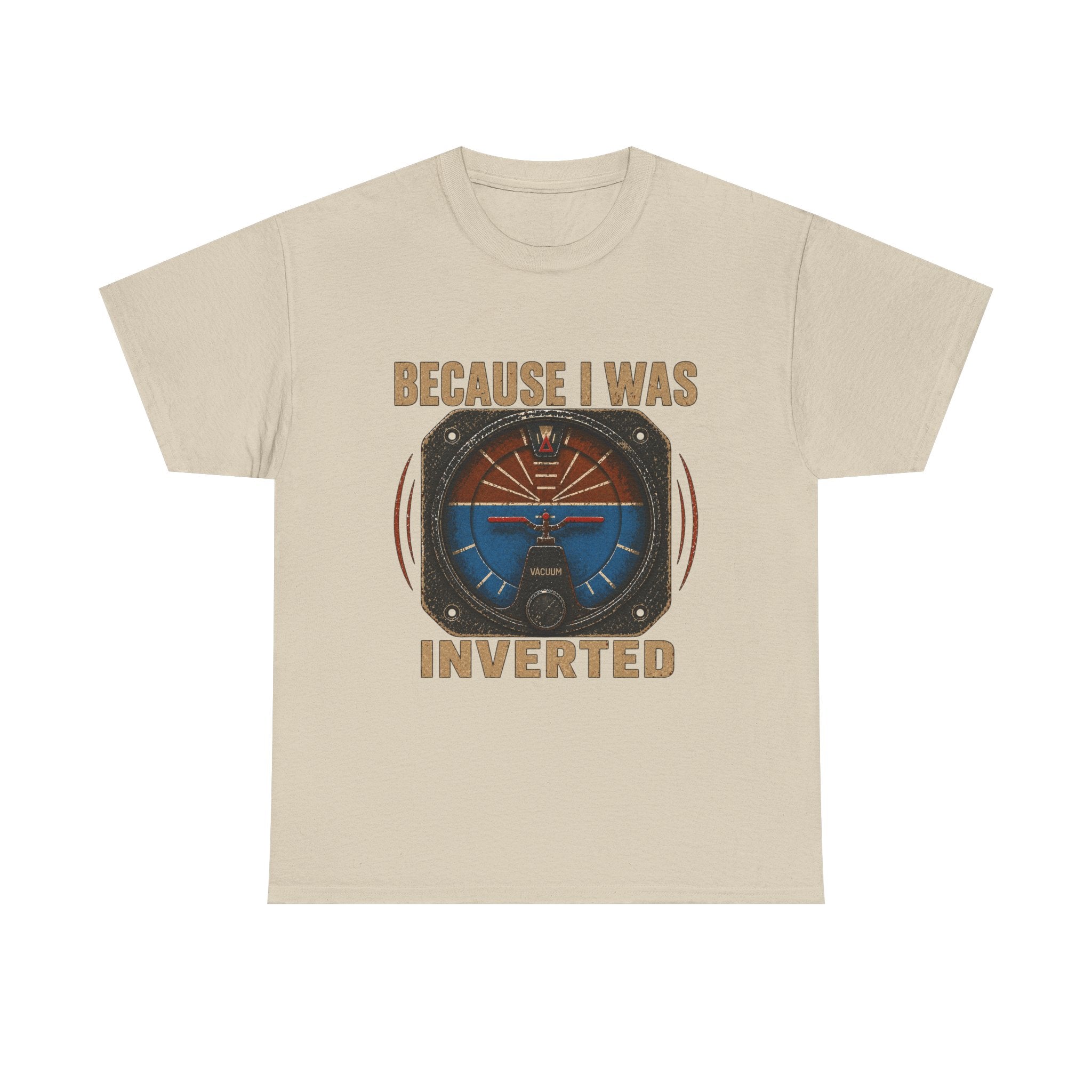 “Because I Was Inverted” Public Edition - Funny Pilot T-Shirt - Top Gun Inspired