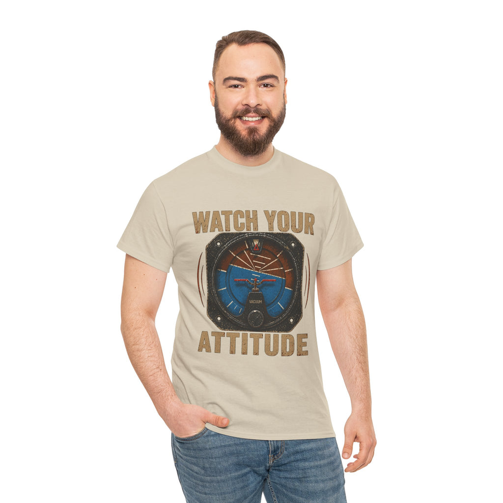 “Watch Your Attitude” - Funny Pilot T-Shirt