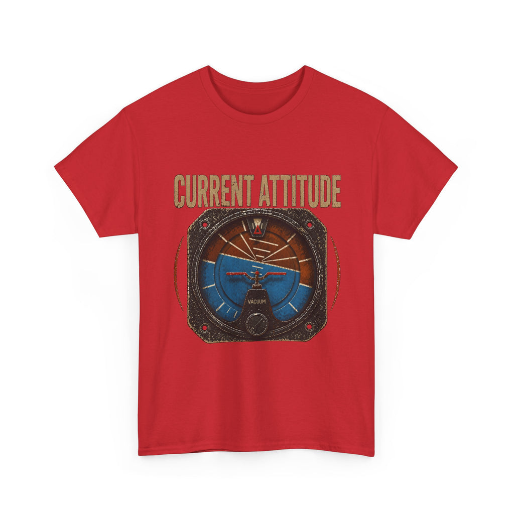 “Current Attitude” - Funny Pilot T-Shirt