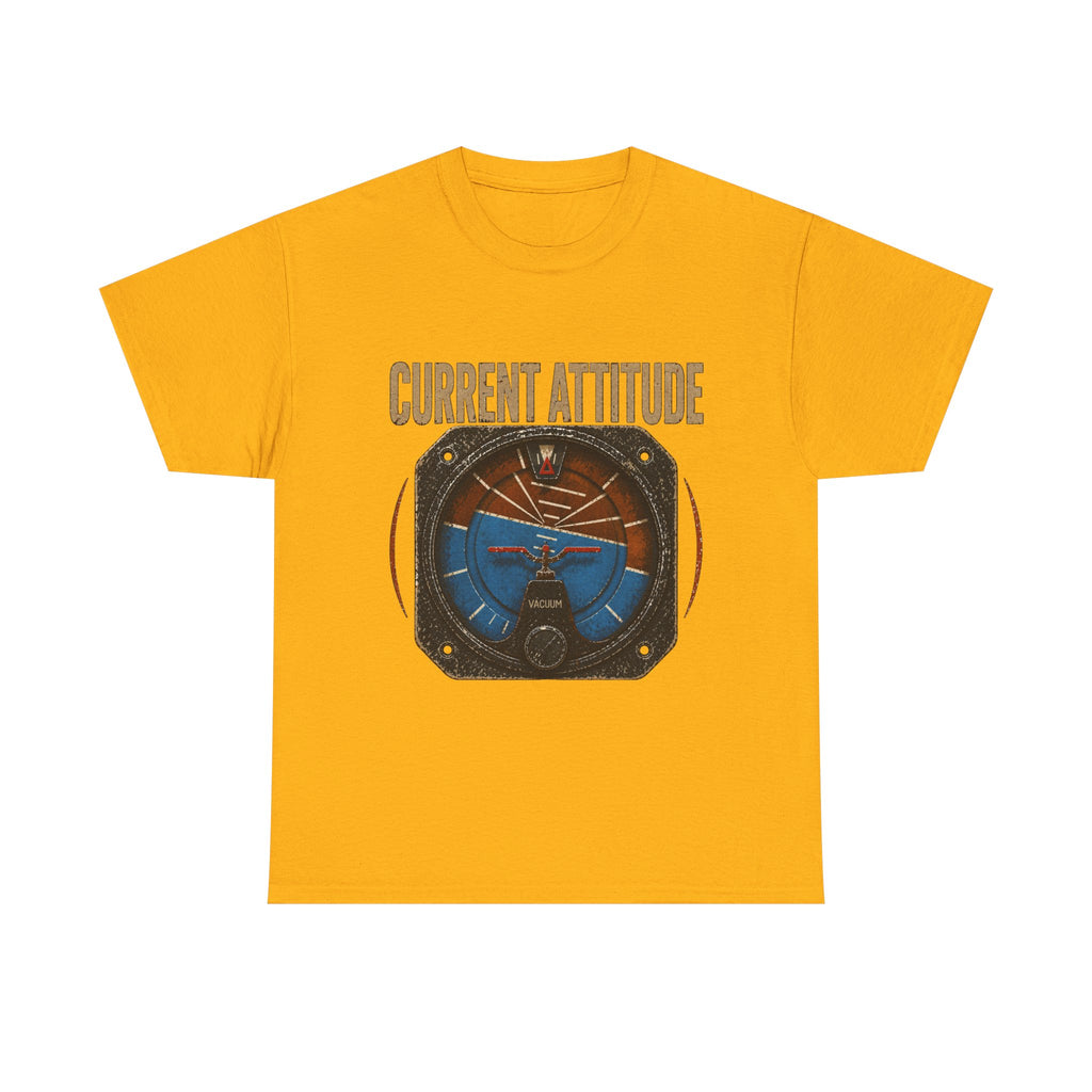 “Current Attitude” - Funny Pilot T-Shirt