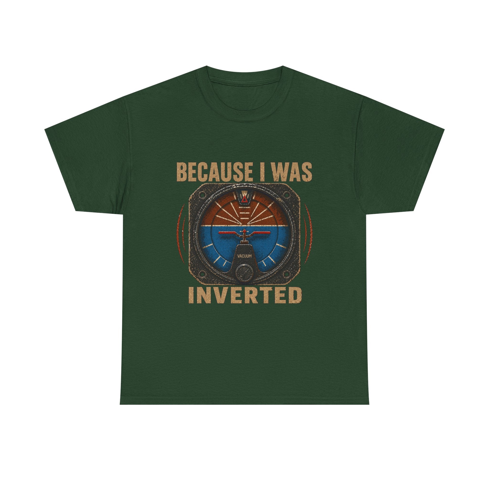 “Because I Was Inverted” Public Edition - Funny Pilot T-Shirt - Top Gun Inspired