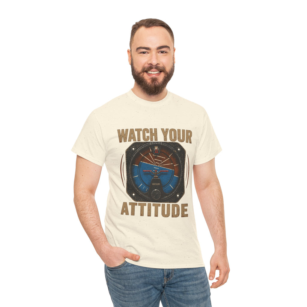 “Watch Your Attitude” - Funny Pilot T-Shirt