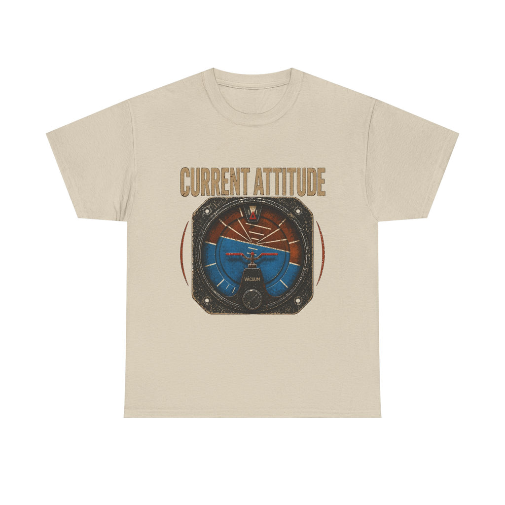 “Current Attitude” - Funny Pilot T-Shirt