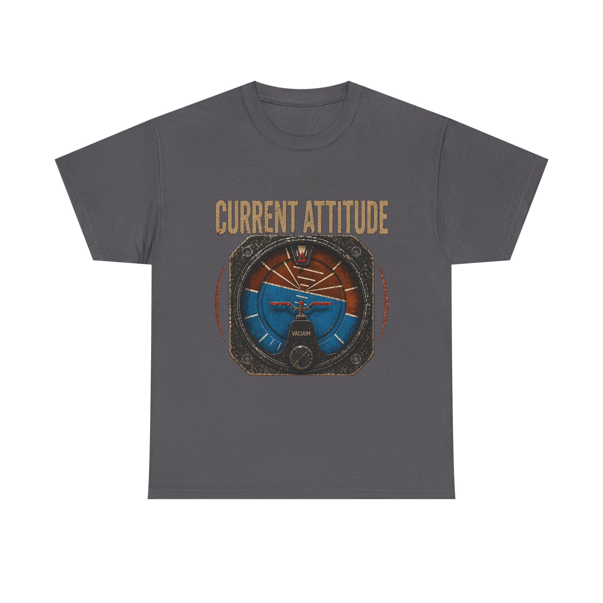 “Current Attitude” - Funny Pilot T-Shirt