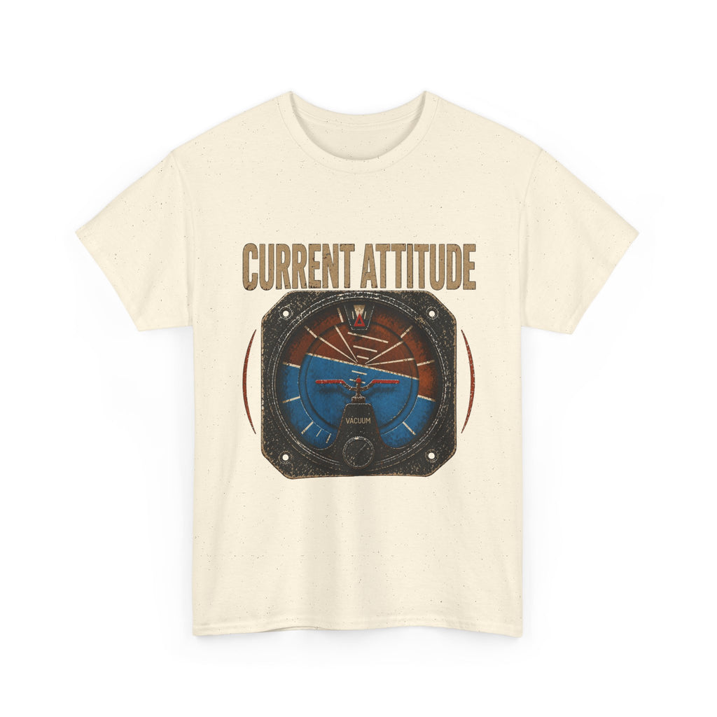 “Current Attitude” - Funny Pilot T-Shirt