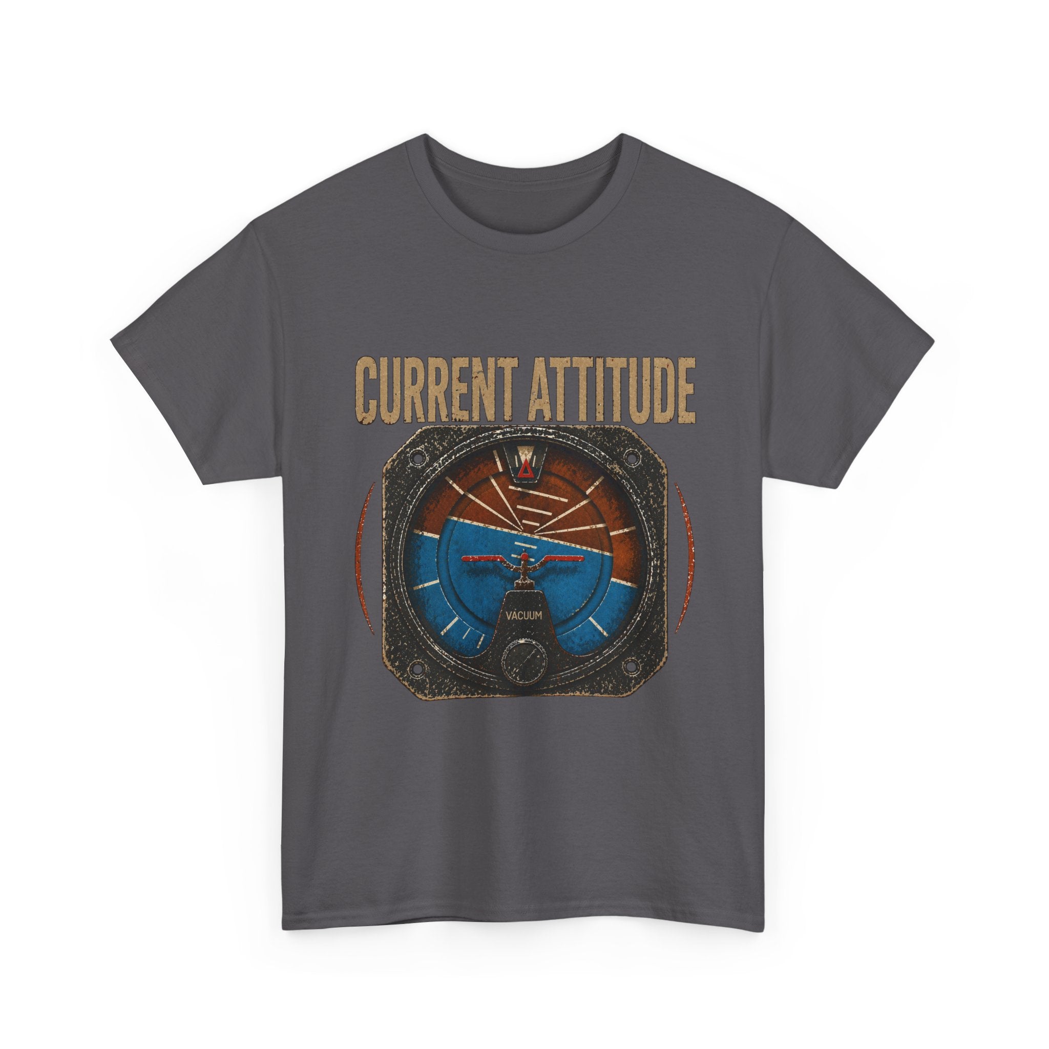 “Current Attitude” - Funny Pilot T-Shirt