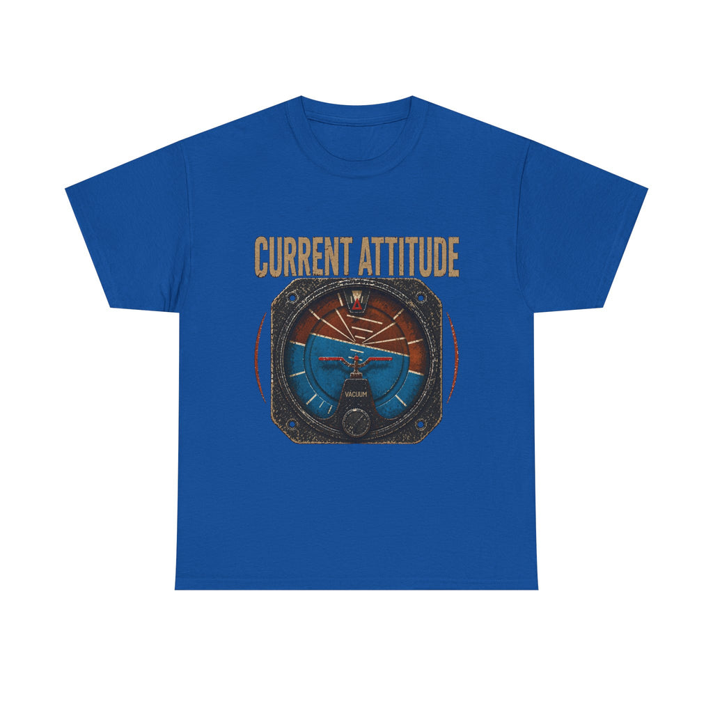 “Current Attitude” - Funny Pilot T-Shirt