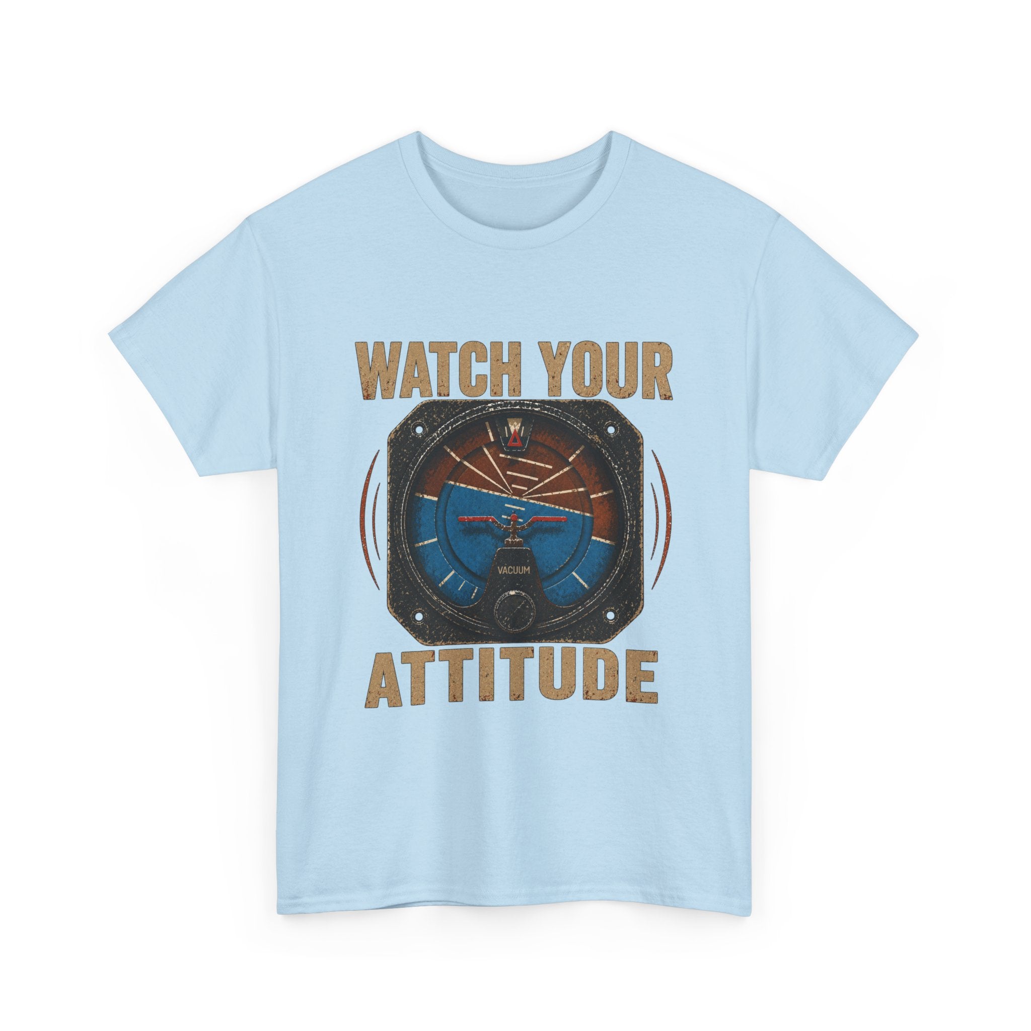 “Watch Your Attitude” - Funny Pilot T-Shirt